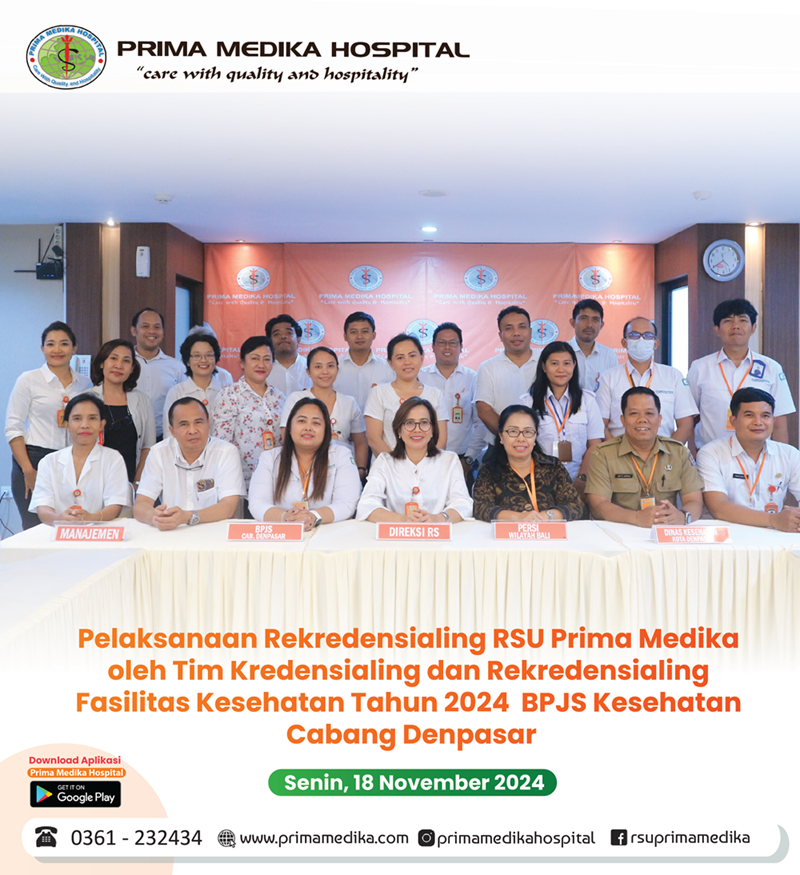 Implementation of Re-credentialing at RSU Prima Medika by the 2024 Health Facility Credentialing and Re-credentialing Team of BPJS Kesehatan Denpasar Branch, which was attended by the Denpasar City 
